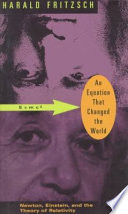 An equation that changed the world : Newton, Einstein, and the theory of relativity /
