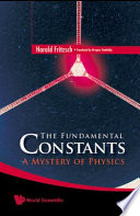 The fundamental constants : a mystery of physics /