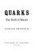 Quarks : the stuff of matter /