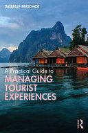A practical guide to managing tourist experiences /