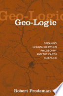 Geo-logic : breaking ground between philosophy and the earth sciences /