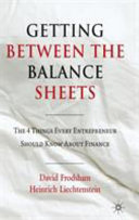 Getting between the balance sheets : the four things every entrepreneur should know about finance /