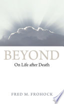 Beyond : on life after death /