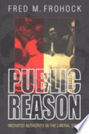 Public reason : mediated authority in the liberal state /