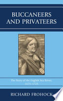 Buccaneers and privateers : the story of the English sea rover, 1675-1725 /