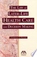 The law of later-life health care and decision making /