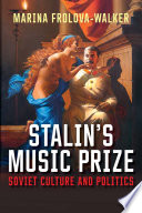 Stalin's music prize : Soviet culture and politics /