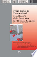From genes to personalized healthcare : grid solutions for the life sciences ; proceedings of HealthGrid 2007 /