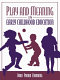 Play and meaning in early childhood education /