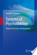 Systems of psychotherapy : dialectical tensions and integration /