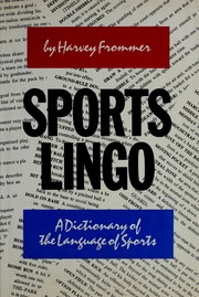 Sports lingo : a dictionary of the language of sports /