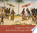 Images on a mission in early modern Kongo and Angola /