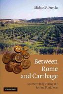 Between Rome and Carthage : Southern Italy during the Second Punic War /