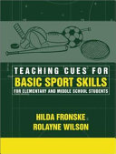 Teaching cues for basic sport skills for elementary and middle school students /