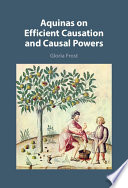 Aquinas on efficient causation and causal powers /