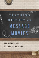 Teaching history with message movies /