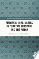Medieval imaginaries in tourism, heritage and the media /