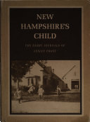 New Hampshire's child ; the Derry journals of Lesley Frost /