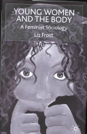 Young women and the body : a feminist sociology /