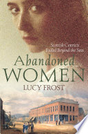 Abandoned women : Scottish convicts exiled beyond the seas /