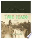 The secret history of Twin Peaks /