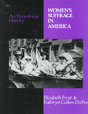 Women's suffrage in America : an eyewitness history /