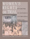 Women's rights on trial : 101 historic trials from Anne Hutchinson to the Virginia Military Institute cadets /