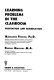 Learning problems in the classroom ; prevention and remediation /