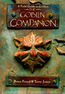 The goblin companion : a field guide to goblins /