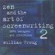 Zen and the art of screenwriting 2 : more insights and interviews /