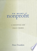 On being nonprofit : a conceptual and policy primer /