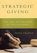 Strategic giving : the art and science of philanthropy /