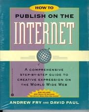 How to publish on the Internet : a comprehensive step-by-step guide to creative expression on the World Wide Web /