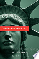Lament for America : decline of the superpower, plan for renewal /