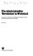 The Administrative "revolution" in Whitehall : a study of the politics of administrative change in British central government since the 1950s /