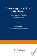 A New Approach to Medicine : Principles and Priorities in Health Care /