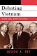 Debating Vietnam : Fulbright, Stennis, and their Senate hearings /