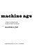 Art in a machine age : a critique of contemporary life through the medium of architecture /
