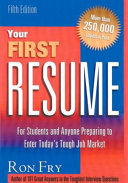 Your first resume : for students and anyone preparing to enter today's job market /