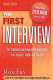 Your first interview : for students and anyone preparing to enter today's tough job market /