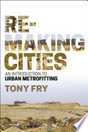 Remaking cities : an introduction to urban metrofitting /