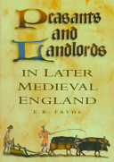 Peasants and landlords in later Medieval England /