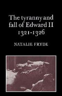 The tyranny and fall of Edward II, 1321-1326 /