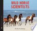 Wild horse scientists /