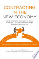 Contracting in the New Economy : Using Relational Contracts to Boost Trust and Collaboration in Strategic Business Relationships /