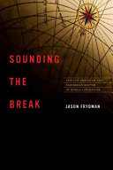 Sounding the break : African American and Caribbean routes of world literature /