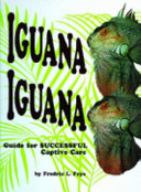 Iguana iguana : guide for successful captive care /