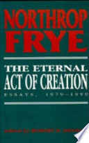 The eternal act of creation : essays, 1979-1990 /