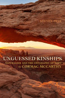 Unguessed kinships : naturalism and the geography of hope in Cormac McCarthy /
