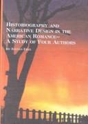 Historiography and narrative design in the American romance : a study of four authors /